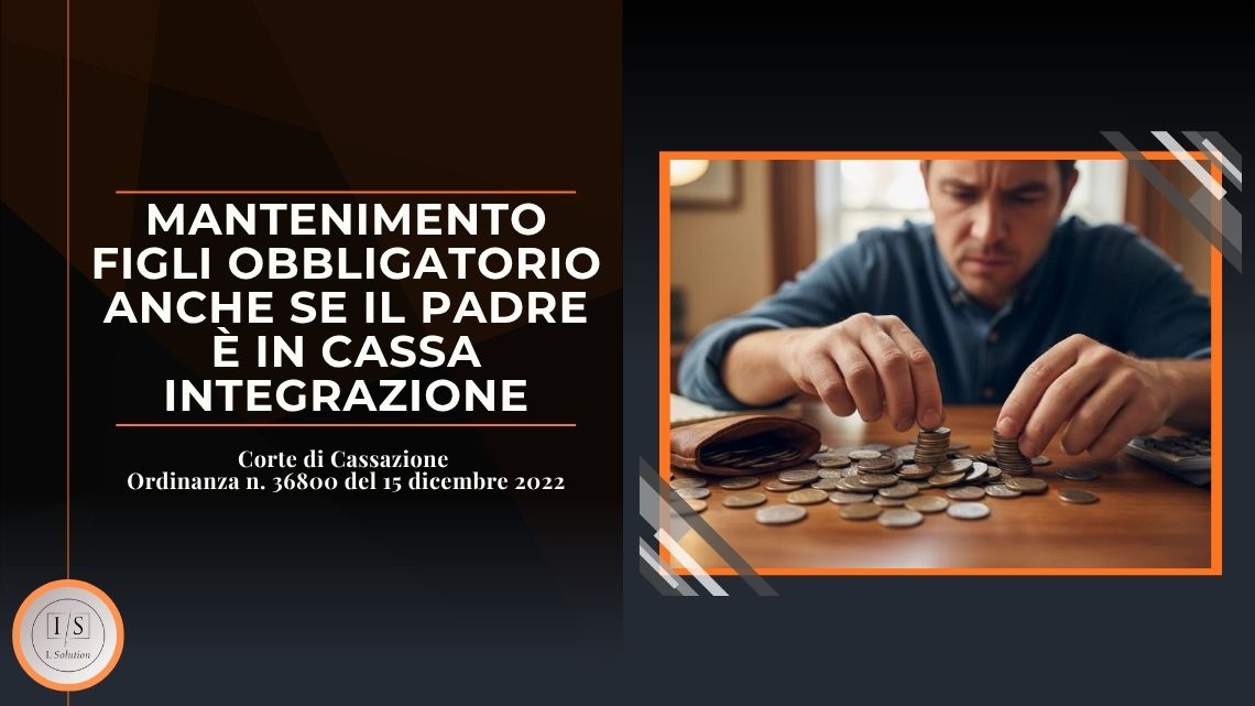 Mantenimento figli obbligatorio anche se il padre è in cassa integrazione